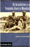 Cover of: Brasileiros e a Segunda Guerra Mundial, Os