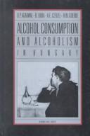Cover of: Alcohol consumption and alcoholism in Hungary by by D.P. Agarwal ... [et al.].