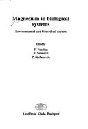 Magnesium in biological systems by Tamás Fazekas, T. Fazekas, B. Selmiczi