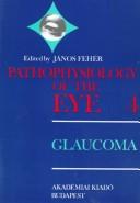 Cover of: Glaucoma (Pathophysiology of the Eye , No 4)