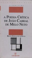 A poesia crítica de João Cabral de Melo Neto by Helton Gonçalves de Souza