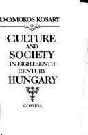 Cover of: Culture and society in eighteenth-century Hungary