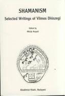 Cover of: Shamanism: selected writings of Vilmos Diószegi