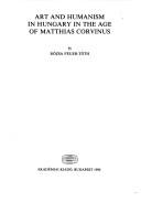 Art and humanism in Hungary in the age of Matthias Corvinus by Rózsa Feuer-Tóth