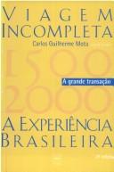 Cover of: Viagem incompleta by Carlos Guilherme Mota, organizador.