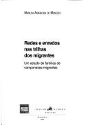 Cover of: Redes e enredos nas trilhas dos migrantes: um estudo de famílias de camponeses-migrantes