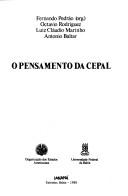Cover of: O Pensamento da Cepal by Fernando Pedrão (org.) ; Octavio Rodriguez, Luiz Cláudio Marinho, Antonio Baltar.