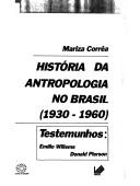 Cover of: História da antropologia no Brasil (1930-1960) by Mariza Corrêa [organizadora].