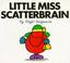 Cover of: Little Miss Scatterbrain