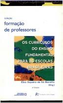Cover of: Os curriculos do ensino fundamental para as escolas brasileiras (Colecao Formacao de professores)