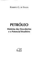 Cover of: Petróleo: histórias das descobertas e o potencial brasileiro