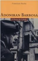 Cover of: Adoniran Barbosa: o Poeta da Cidade