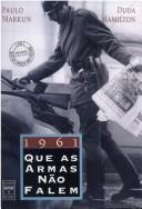 Cover of: 1961: que as armas não falem