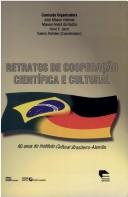 Cover of: Retratos de cooperacao cientifica e cultural: 40 anos do Instituto Cultural Brasileiro-Alemao