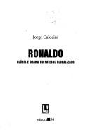 Cover of: Ronaldo: glória e drama no futebol globalizado