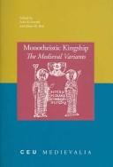 Cover of: Monotheistic kingship: the medieval variants