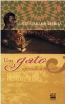 Cover of: Um gato aprende a morrer by Luís Carlos Lisboa