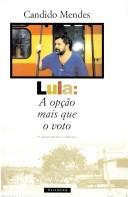 Cover of: Lula: a Opção Mais que o Voto