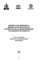 Cover of: Reservas da biosfera e reservas extrativistas: conservação da biodiversidade e ecodesenvolvimento