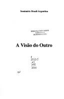 Cover of: A visao do outro: Seminario Brasil-Argentina