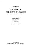 Cover of: History of the Jews in Aragon: regesta and documents, 1213-1327