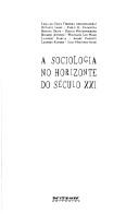 Cover of: Sociologia no Horizonte do Século XXI, A