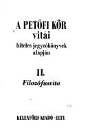 Cover of: A Petőfi Kör vitái by [szerkesztette, a dokumentumokat összeállította és a jegyzetekt írta, Hegedűs B. András, Rainer M. János].