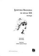 Cover of: Escritoras brasileiras do século XIX by apresentação, Nara Araújo ; organização, Zahidé Lupinacci Muzart.