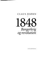 Cover of: 1848: Borgerkrig og revolution