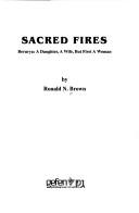 Cover of: Sacred Fires by Ronald Brown, Robert Brown - undifferentiated