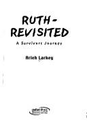Cover of: Ruth Revisited: A Survivor's Journey