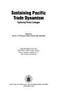 Sustaining Pacific trade dynamism by PECC Trade Policy Forum (5th 1991 Kuala Lumpur, Malaysia)