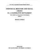 Cover of: Individual behavior and social choice in a cooperative settlement: the theory and practice of the Israeli moshav