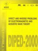 Cover of: Direct & Inverse Problems of Electromagnetic & Acoustic Wave Theory: Proceedings of the 5th Workshop.