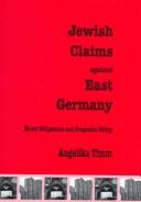 Cover of: Jewish Claims against East Germany by Angelika Timm, Angelika Timm