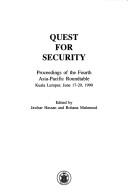 Cover of: Quest for security by Asia-Pacific Roundtable (4th 1990 Kuala Lumpur, Malaysia)