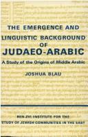 Cover of: The emergence and linguistic background of Judaeo-Arabic by Joshua Blau