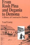Cover of: From Rosh-Pina and Degania to Dimona by Yosef Gorni
