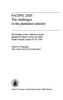 Cover of: Facing 2020 by Conference on the Plantation Industry in the Year 2020 (1992 Kuala Lumpur, Malaysia)