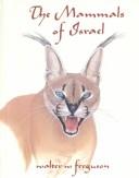 Cover of: The mammals of Israel