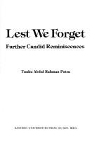Cover of: Lest we forget by Abdul Rahman Tunku, Putra Al-Haj