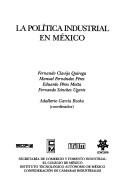 La política industrial en México by Fernando Clavijo