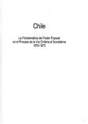 Cover of: Chile: la problemática del poder popular en el proceso de la vía chilena al socialismo, 1970-1973