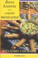 Cover of: Breve historia de la comida mexicana/ Brief History of the Mexican Food