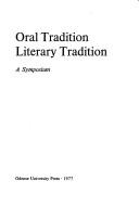 Cover of: Oral Tradition, Literary Tradition: A Symposium