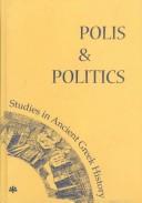 Cover of: Polis & Politics: Studies in Ancient Greek History : Presented to Mogens Herman Hansen on His Sixtieth Birthday, August 20, 2000