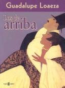 Cover of: Los De Arriba/ by Guadalupe Loaeza
