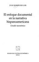 Cover of: El enfoque documental en la narrativa hispanoamericana: estudio taxonómico