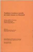 Cover of: Traditions et tendances nouvelles des études romanes au Danemark: articles publiés à l'occasion du 60e anniversaire d'Ebbe Spang-Hanssen