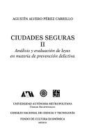 Cover of: Ciudades Seguras (Politica Y Derecho) by Agustín Pérez Carrillo, Agustin Perez Carrillo, Agustin Alvero, Agustin Perez Carrillo, Agustin Alvero